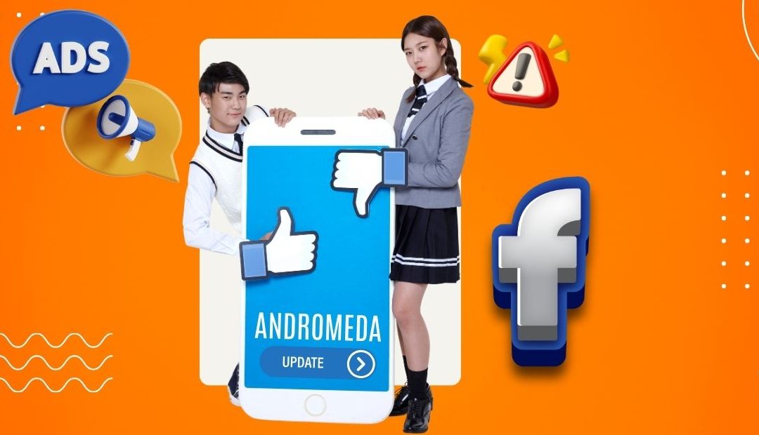 Facebook’s Andromeda Update And Its Impact